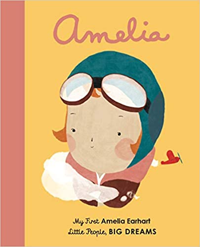 Little People, Big Dreams - Amelia Earhart - Boardbook