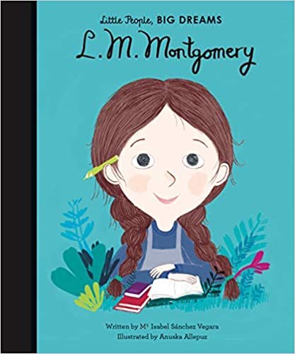 Little People, Big Dreams - L. M. Montgomery - Hardcover